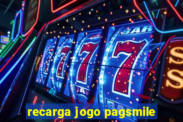 recarga jogo pagsmile